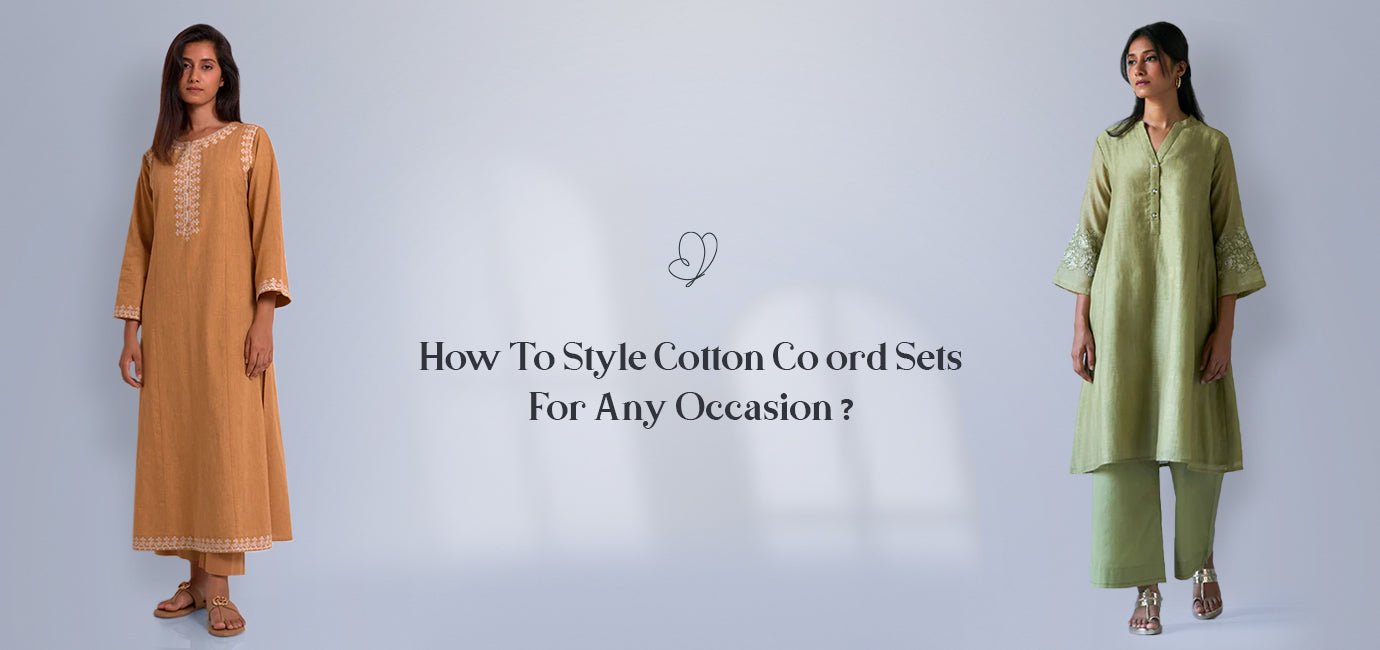 How To Style Cotton Co-ord Sets for Any Occasion?